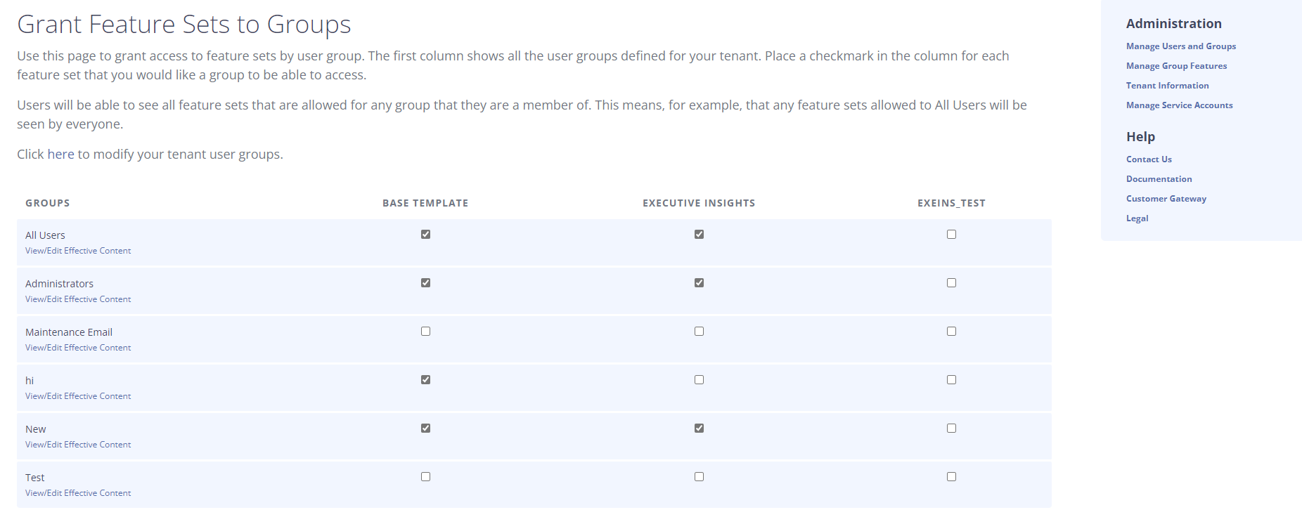 Use Grant Feature Set to Groups to grant access by user group.